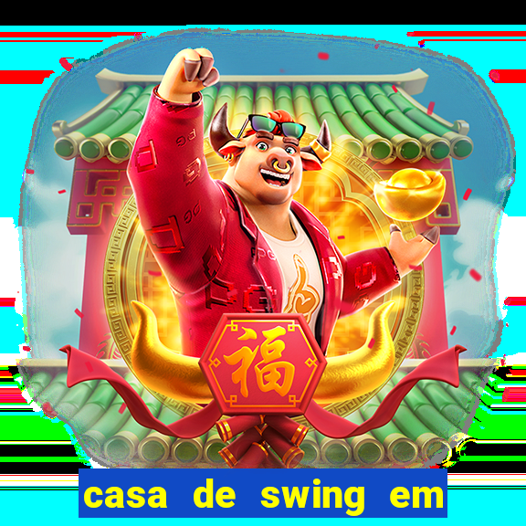 casa de swing em porto seguro